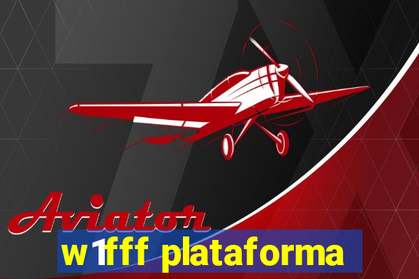 w1fff plataforma